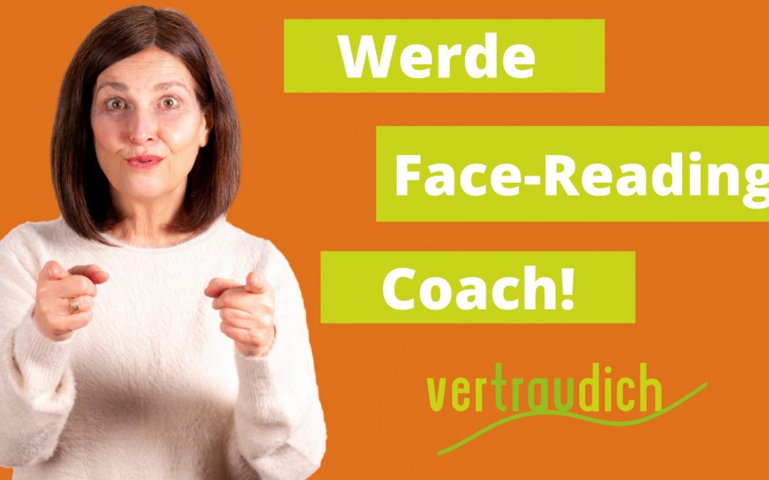 Ausbildung Face-reading Coach bei vertraudich